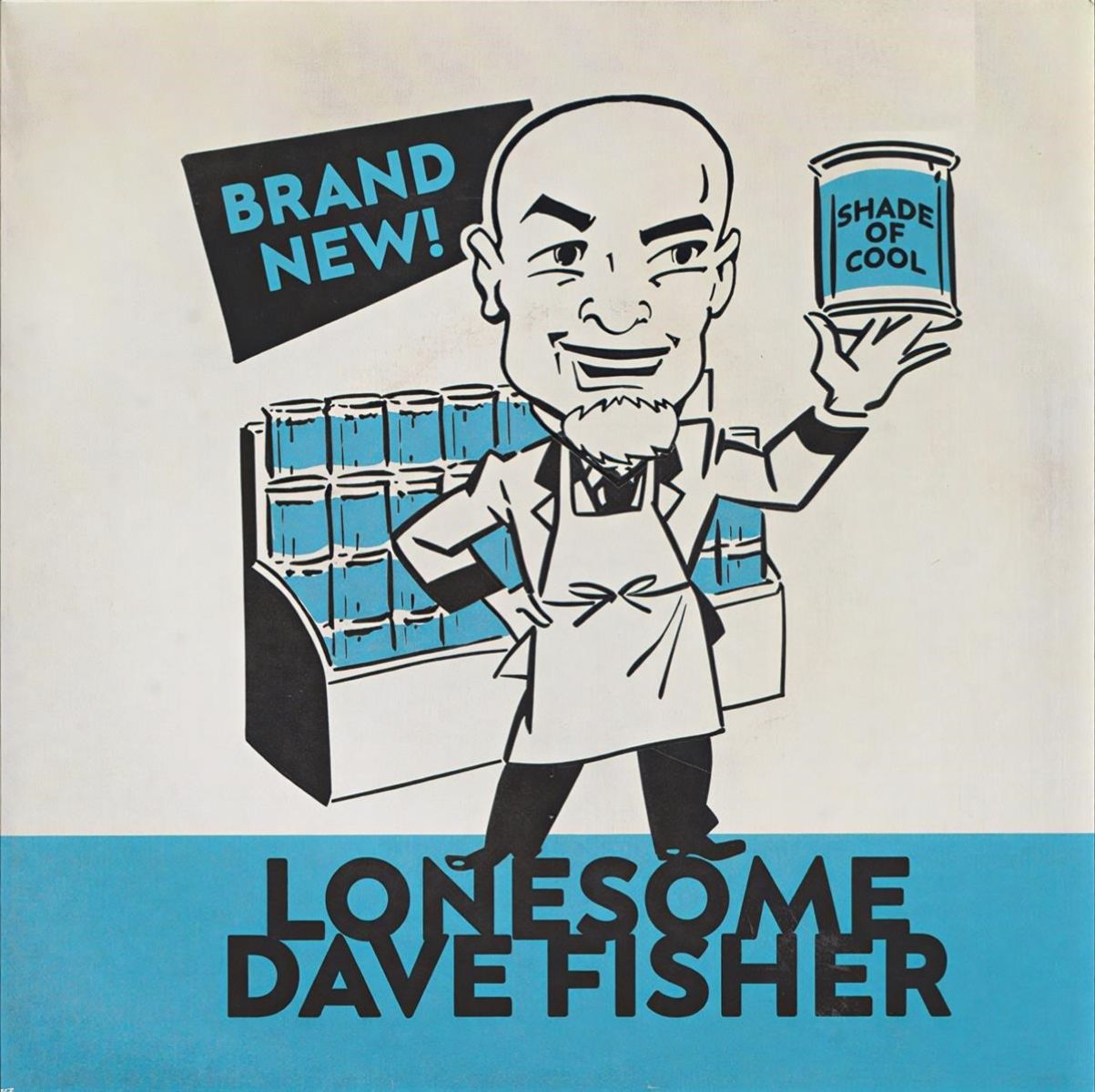 Lonesome Dave Fisher - Brand New Shade Of Cool/Cherokee Bluff