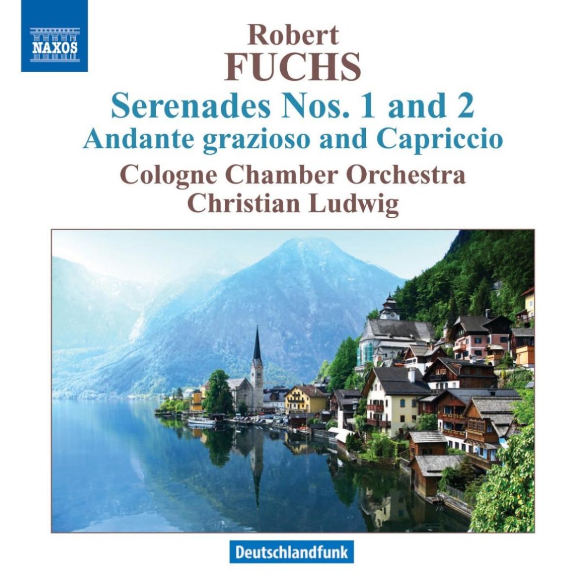 Afbeelding van Kölner Kammerorchester, Christian Ludwig - Fuchs: Serenades Nos. 1 And 2 | Andante Grazioso And Capriccio