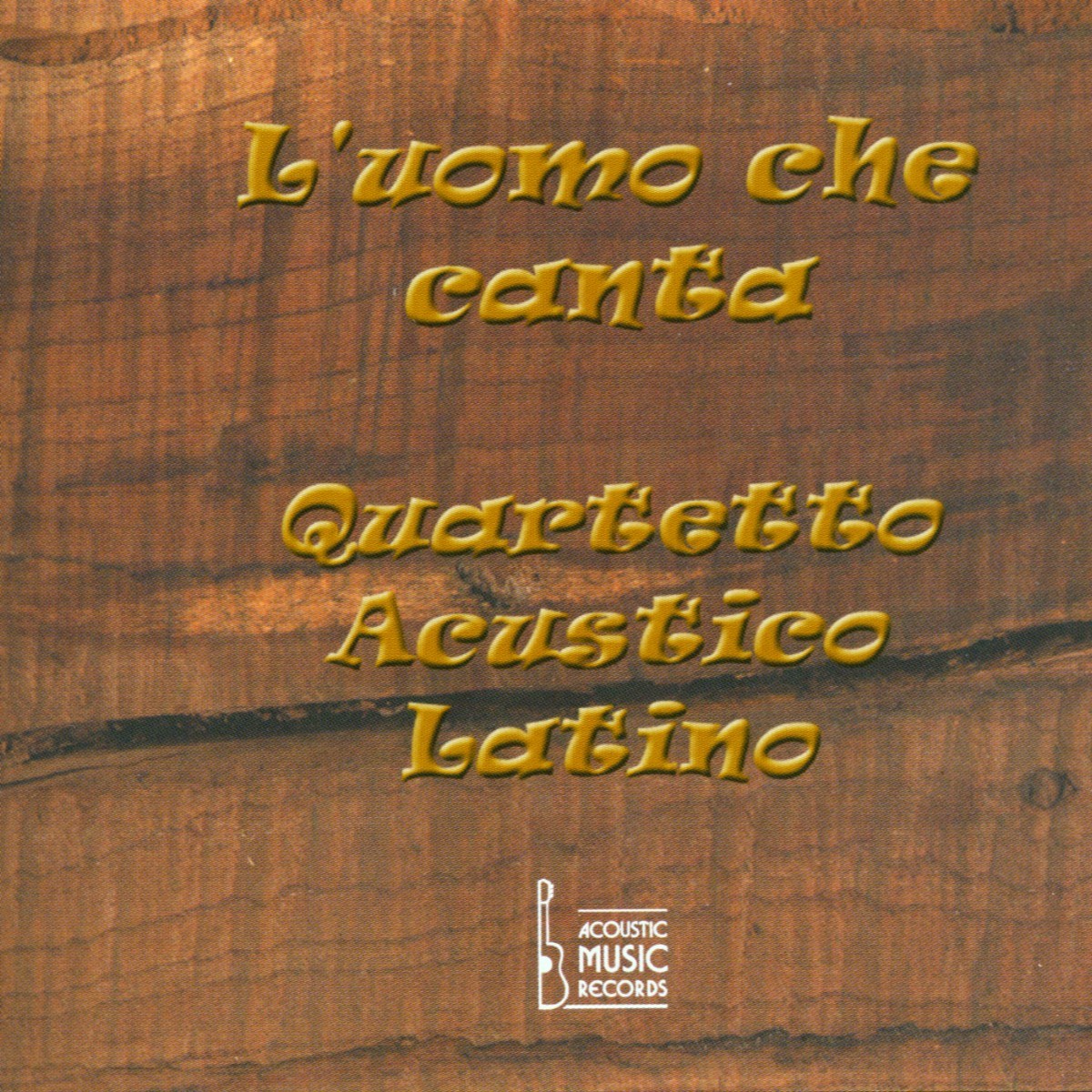 Afbeelding van Quartetto Acustico Latino - L'uomo Che Canta