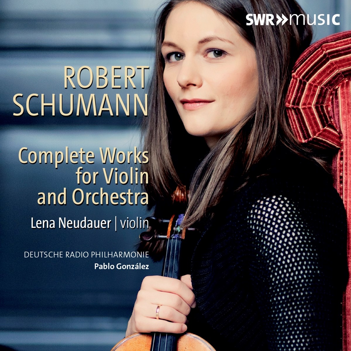 Afbeelding van Lena Neudauer, Deutsche Radio Philharmonie Saarbrücken Kaiserslautern, Pablo González - Schumann: Complete Works For Violin And Orchestra