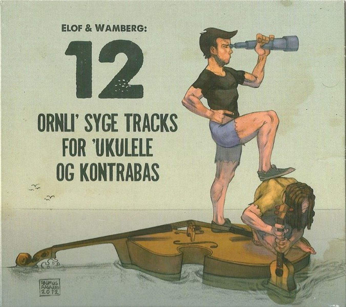 Afbeelding van Tobias Elof & Nicolaj Wamberg - 12 Ornli' Syge Tracks For 'Ukulele Og Kontrabas