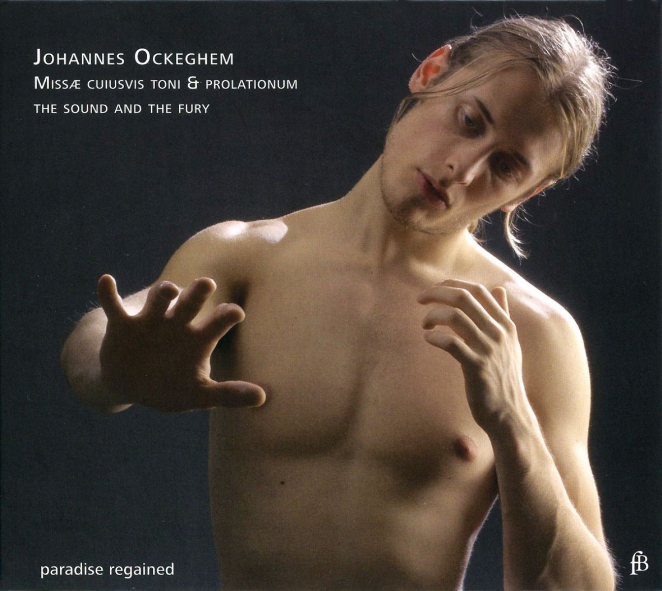 The Sound And The Fury - Ockeghem: Missa Cuiusvis Toni & Prolationem