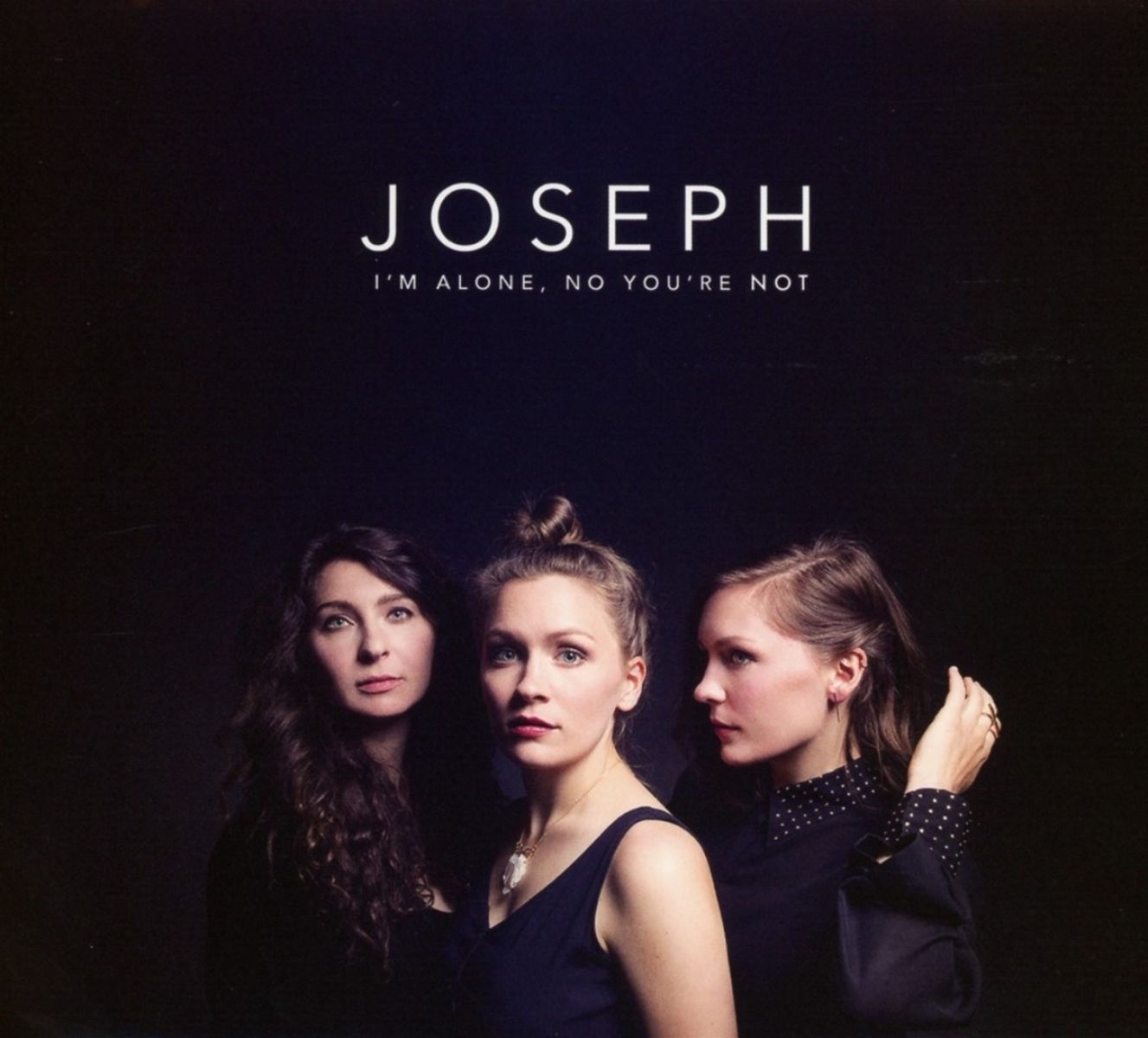Joseph - I'm Alone, No You're Not