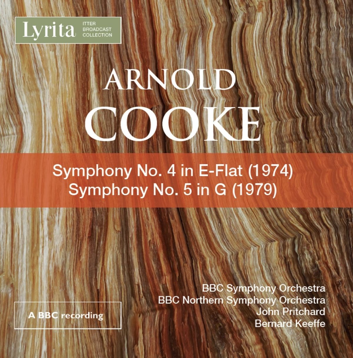 Afbeelding van BBC Symphony Orchestra, John Pritchard & Berna Keeffe - Cooke: Symphony No. 4 In E Flat (1975) | Symphony No. 5 In G (1979)