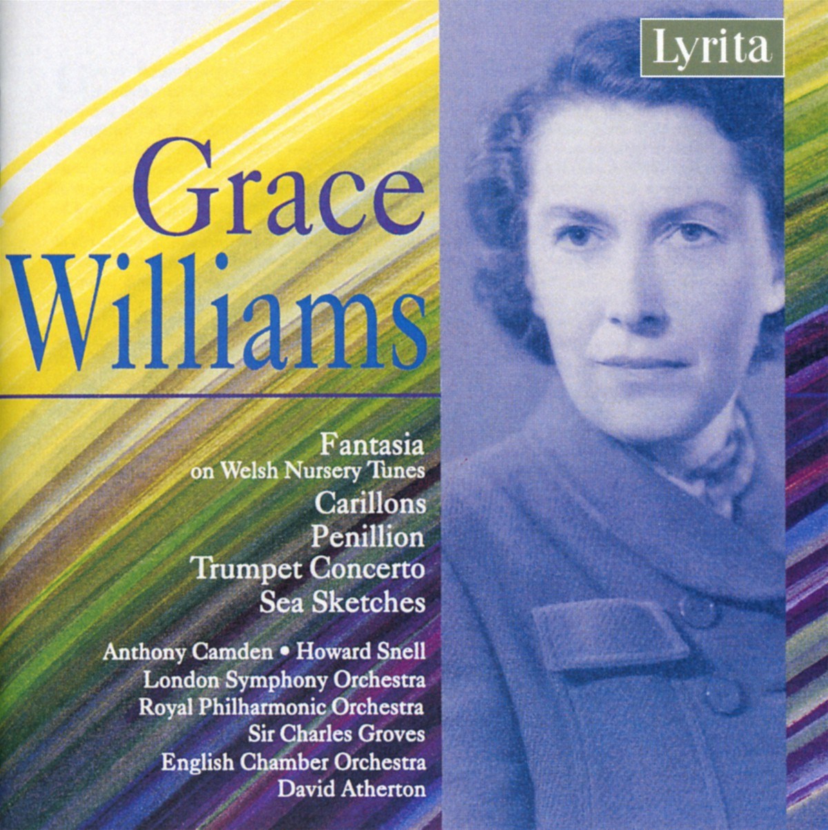 Afbeelding van London Symphony Orchestra, Royal Philharmonic Orchestra, Sir Charles Groves, English Chamber Orchestra, David Atherton - Grace Williams: Fantasia On Welsh Nursery Tunes, Carillons, Penillion, Trumpet Concerto, Sea Sketches