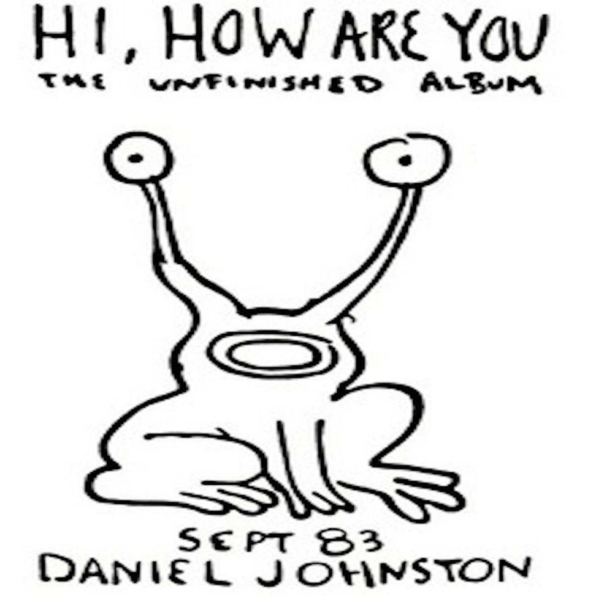 Afbeelding van Daniel Johnston - Hi, How Are You: The Unfinished Album