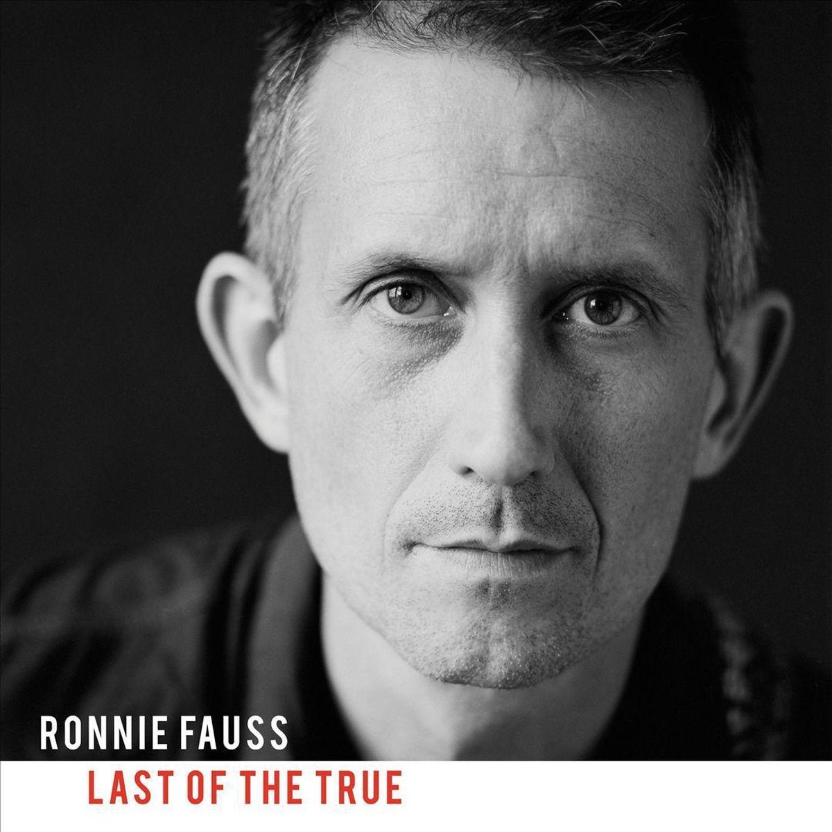 Ronnie Fauss - Last Of The True