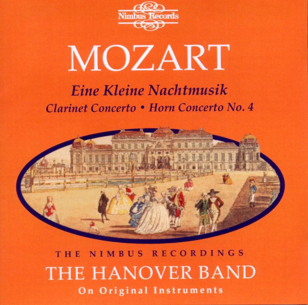 The Hanover Band, Roy Goodman - Mozart: Eine Kleine Nachtmusik | Clarinet Concerto | Horn Concerto No. 4 (The Nimbus Recordings)