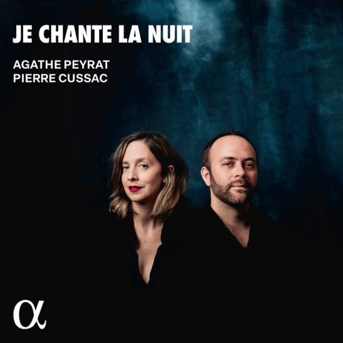 Agathe Peyrat, Pierre Cussac - Je Chante La Nuit