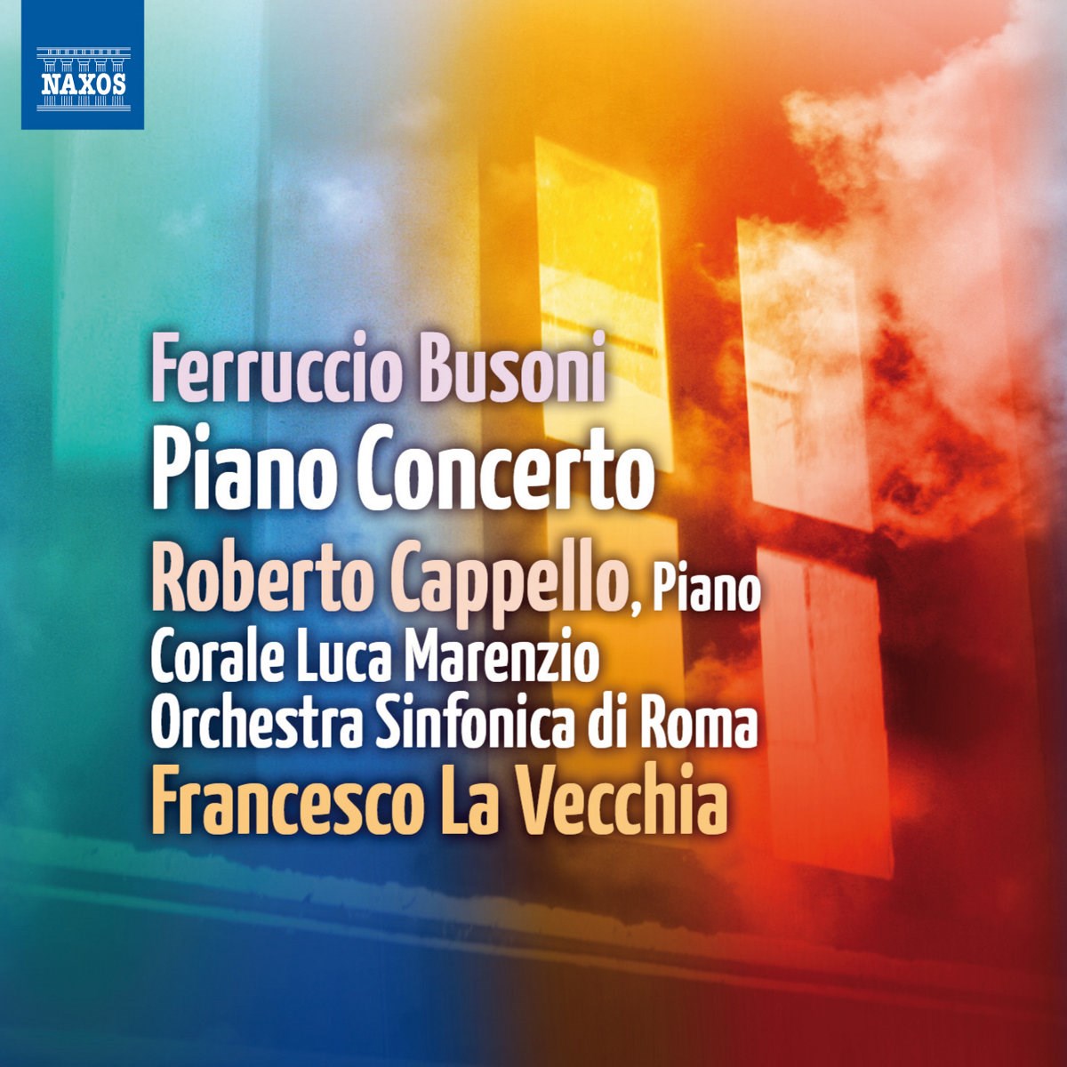 Roberto Cappello, Corale Luca Marenzio, Orchestra Sinfonica Di Roma, Francesco La Vecchia - Busoni: Piano Concerto