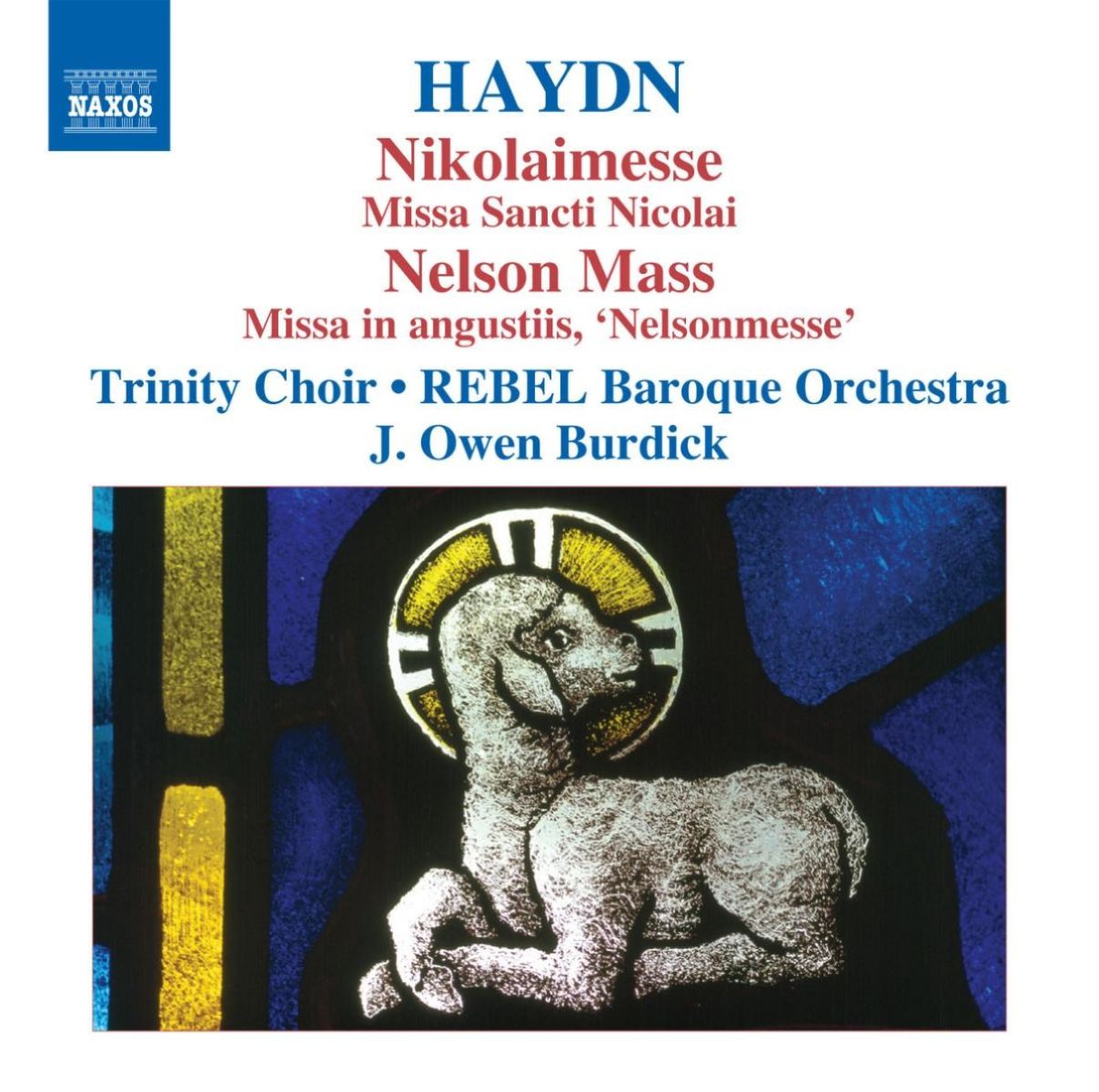 Afbeelding van Trinity Choir, Rebel Baroque Orchestra, J. Owen Burdick - Haydn: Nikolaimesse | Nelson Mass