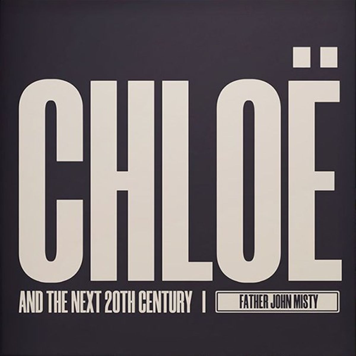 Afbeelding van Father John Misty - Chloë And The Next 20th Century