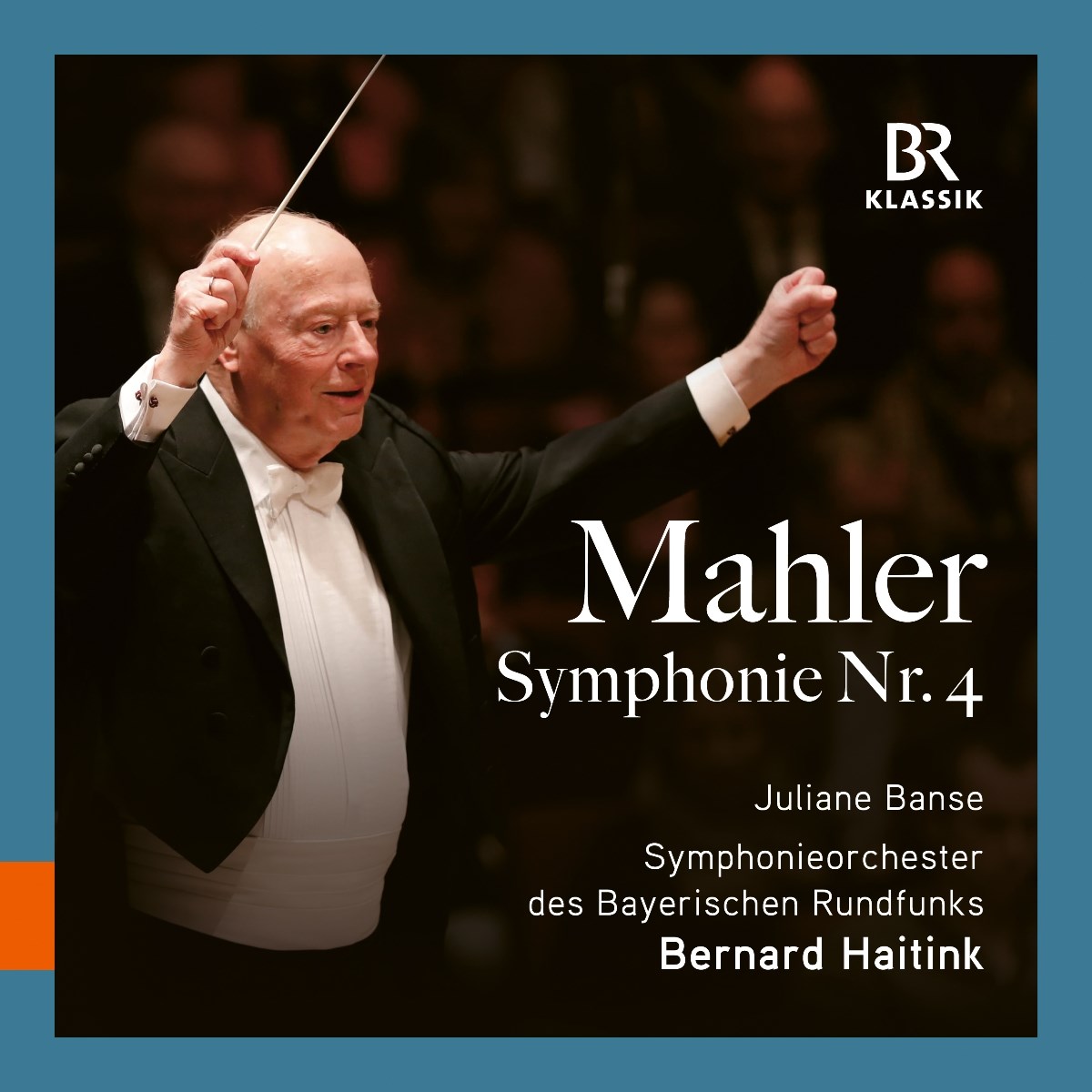 Juliane Banse, Bavarian Radio Symphony Orchestra, Bernard Haitink - Mahler: Symphony No. 4