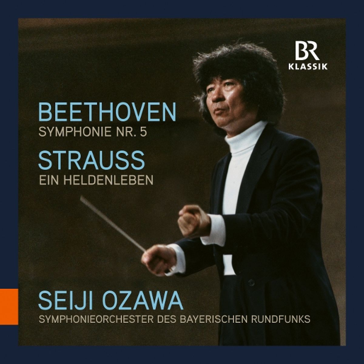 Seiji Ozawa, Bavarian Radio Symphony Orchestra - Beethoven: Symphony No. 5 In C Minor | R. Strauss: Ein Heldenleben