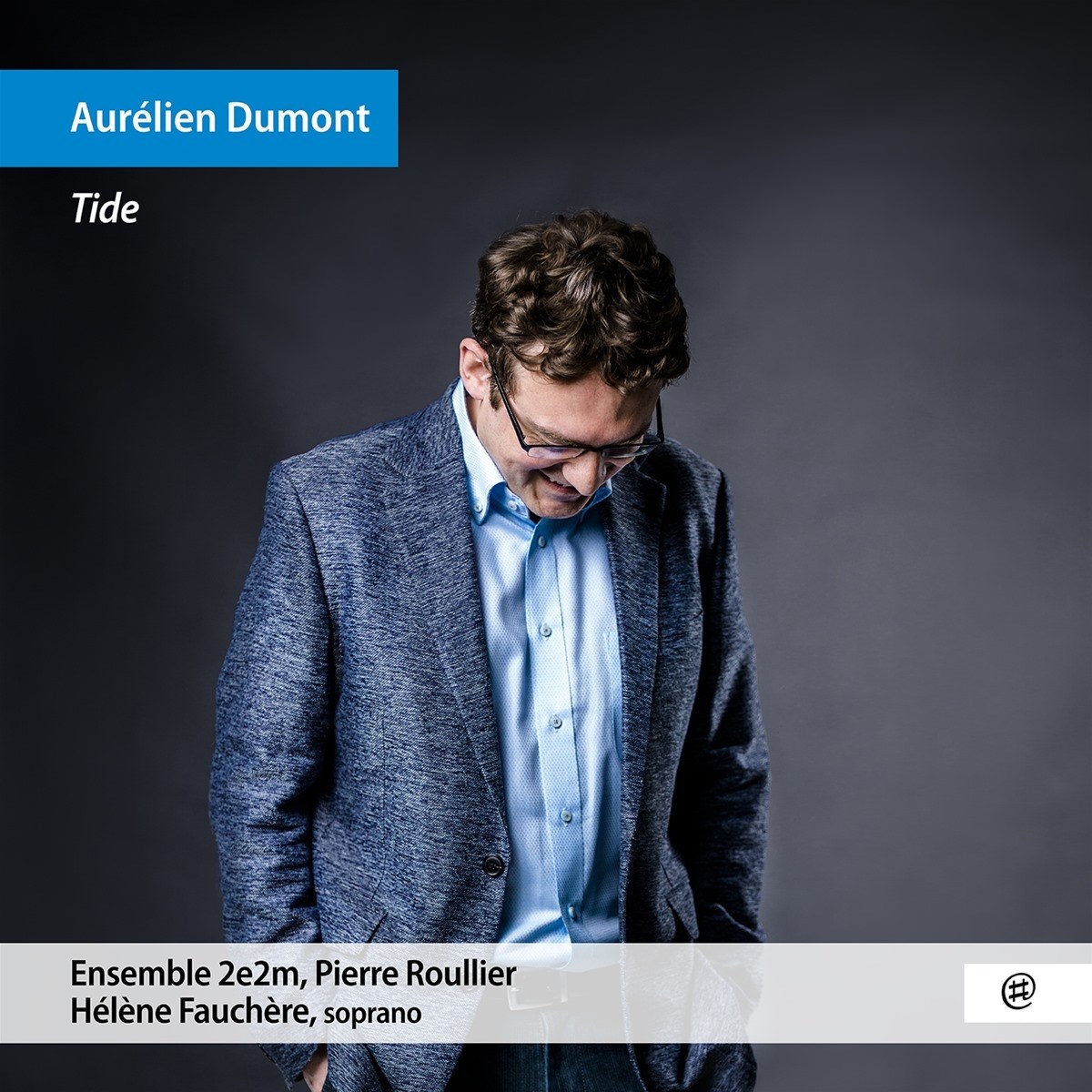 Afbeelding van Pierre Roullier, Ensemble 2E2M, Hélène Fauchère - Aurélien Dumont: Tide