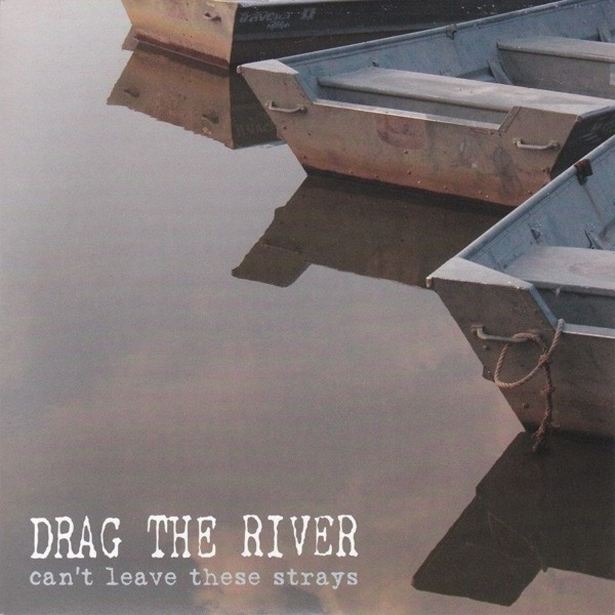 Afbeelding van Drag The River - Can't Leave The Strays