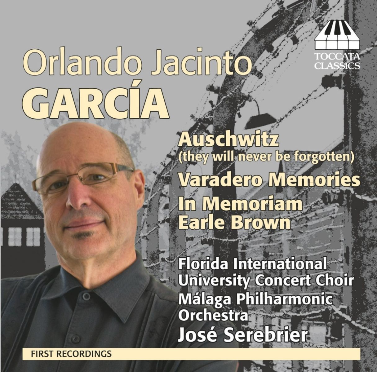 Afbeelding van Florida International University Concert Choir, Orquesta Filarmónica De Málaga, José Serebrier - Garcia: Auschwitz (They Shall Never Be Forgotten) | Varadero Memories | In Memoriam Earle Brown