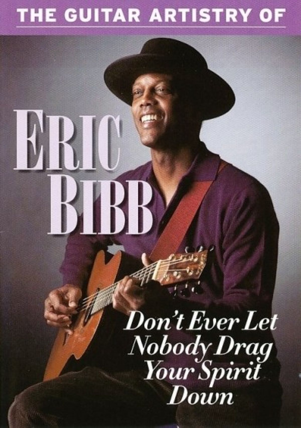 Afbeelding van Eric Bibb - Don't Ever Let Nobody Drag Your Spi