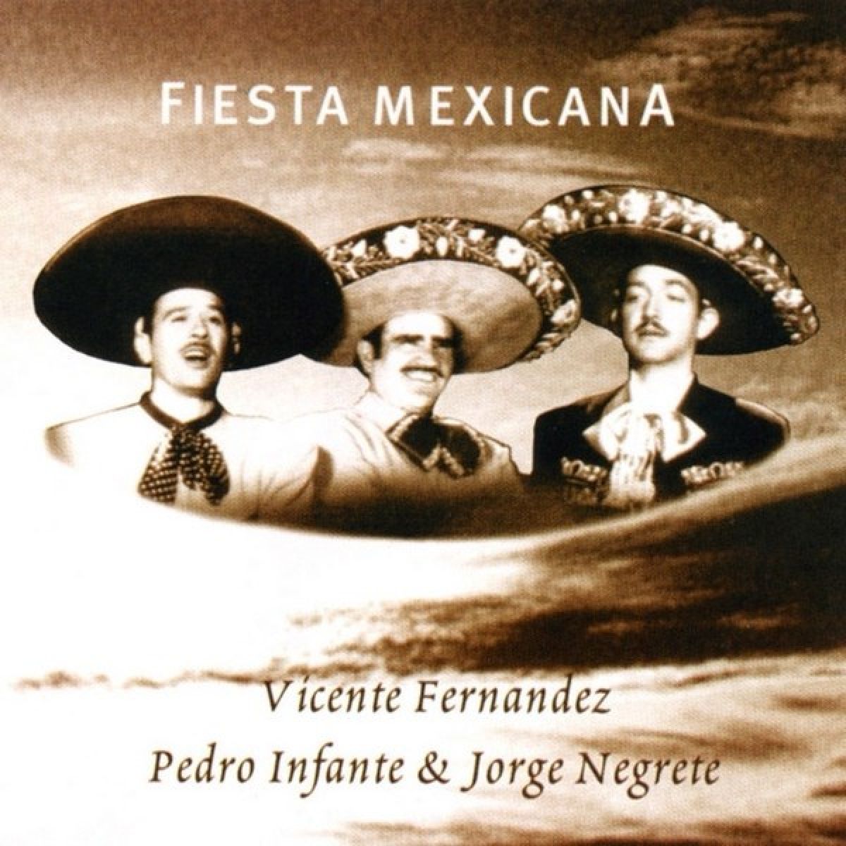 Vincente Fernandez, Pedro Infante & Jorge Negrete - Fiesta Mexicana