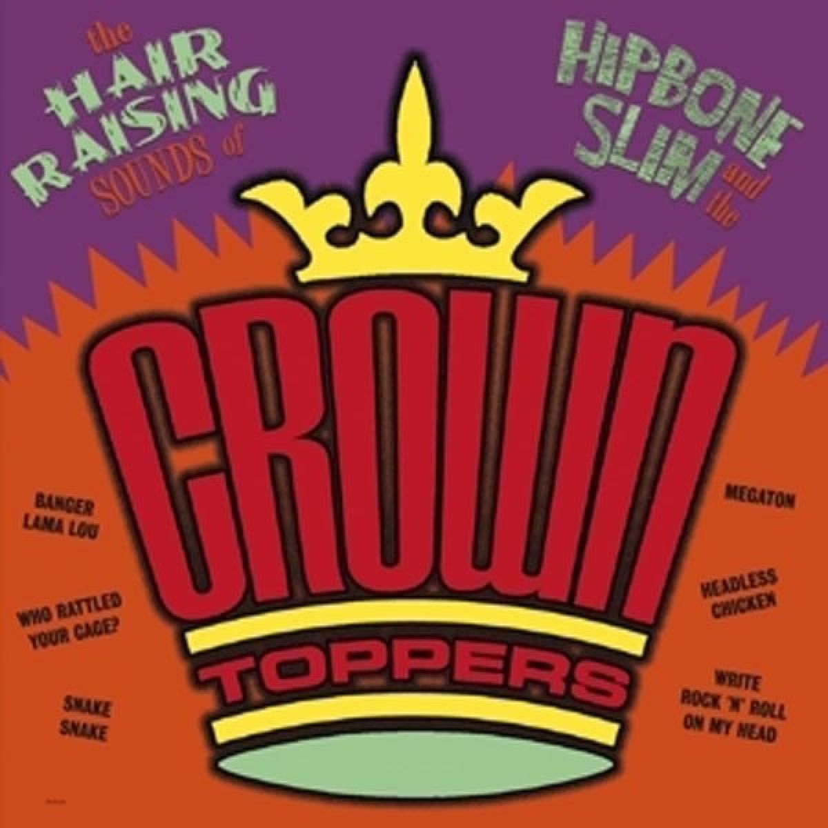 Afbeelding van Hipbone Slim And The Crowntoppers - The Hair Raising Sounds Of...