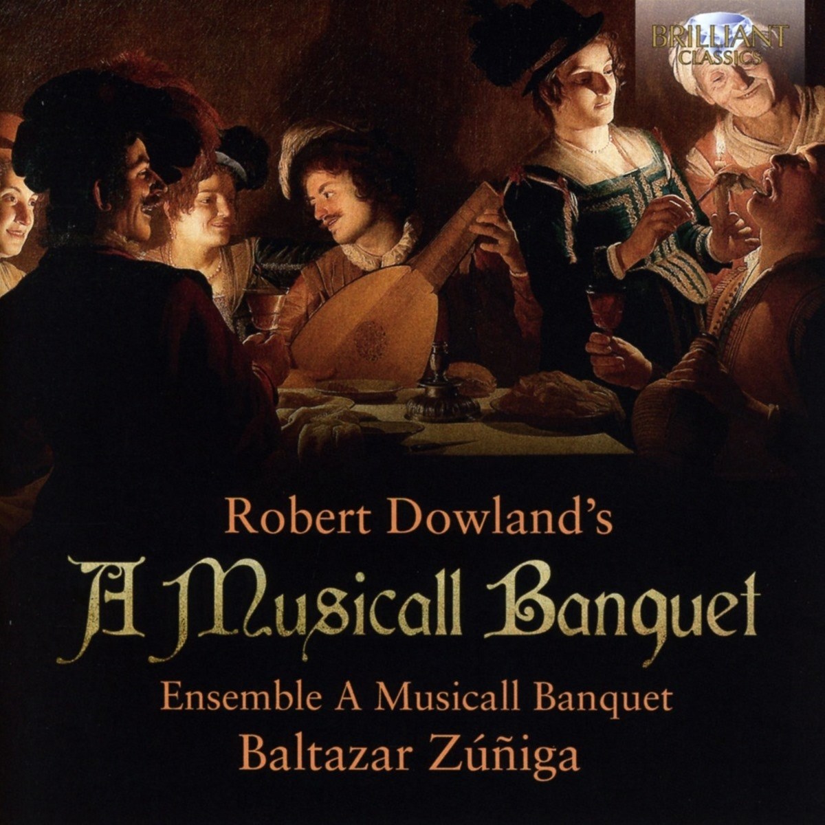 Afbeelding van Ensemble A Musicall Banquet, Baltazar Zuniga - Dowland: A Musicall Banquet