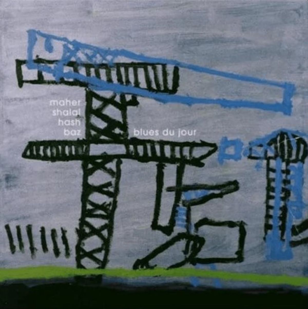 Maher Shalal Hash Baz - Blues Du Jour