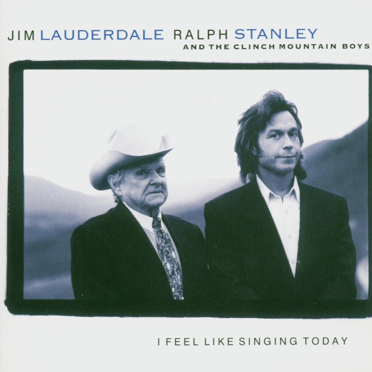 Afbeelding van Jim Lauderdale, Ralph Stanley And The Clinch Mountain Boys - I Feel Like Singing Today
