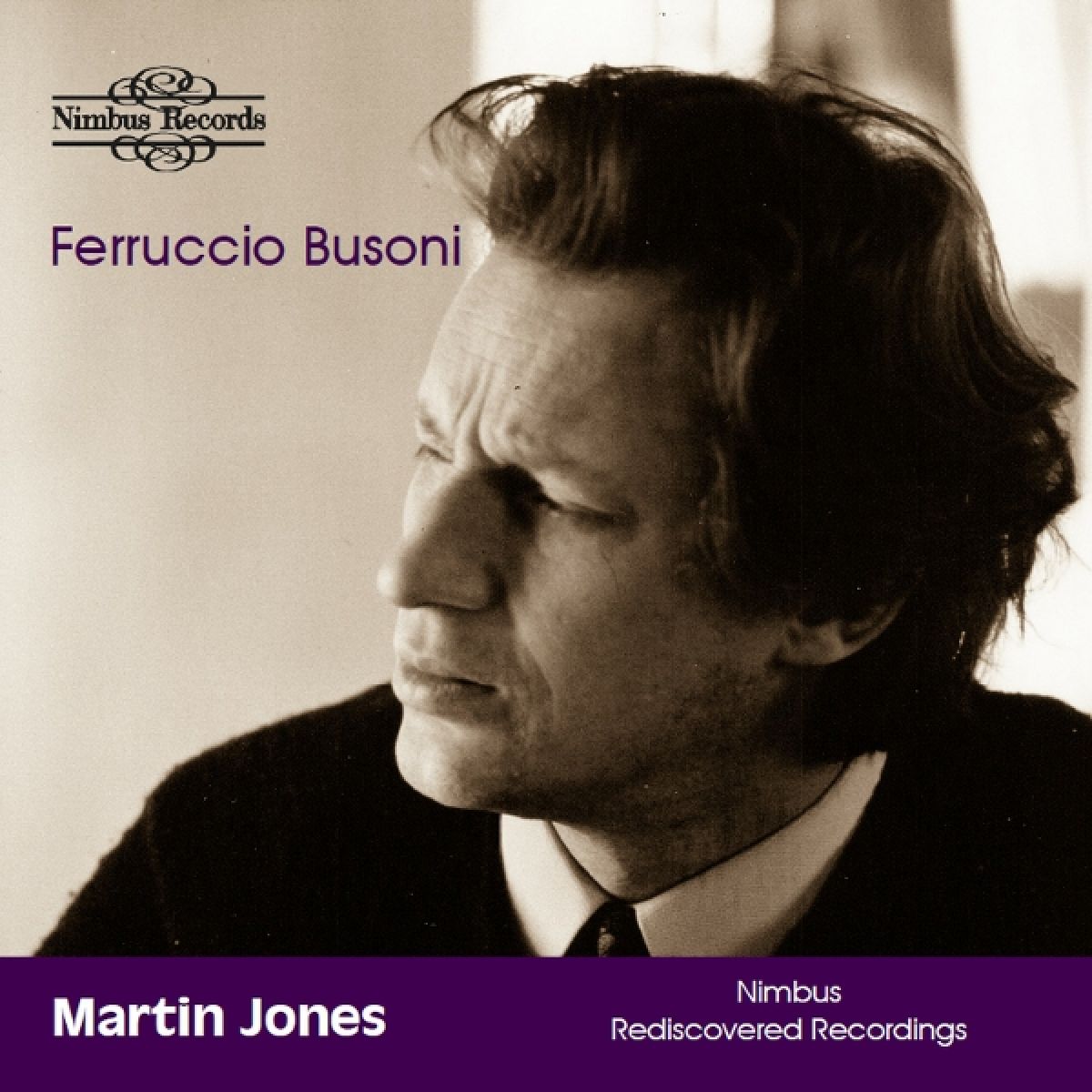 Afbeelding van Martin Jones - Busoni: Piano Works - Nimbus Recordings Rediscovered