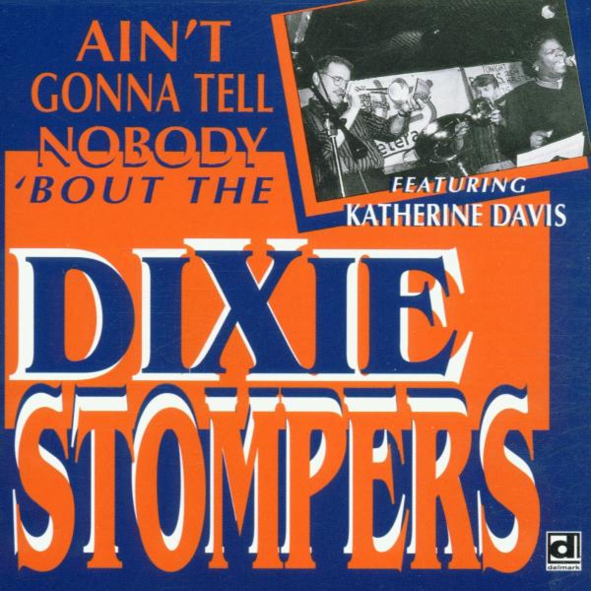 Afbeelding van Dixie Stompers - Ain't Gonna Tell Nobody Bout The Di