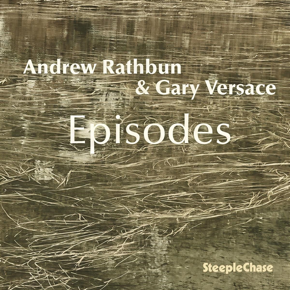 Andrew Rathbun & Gary Versace - Episodes