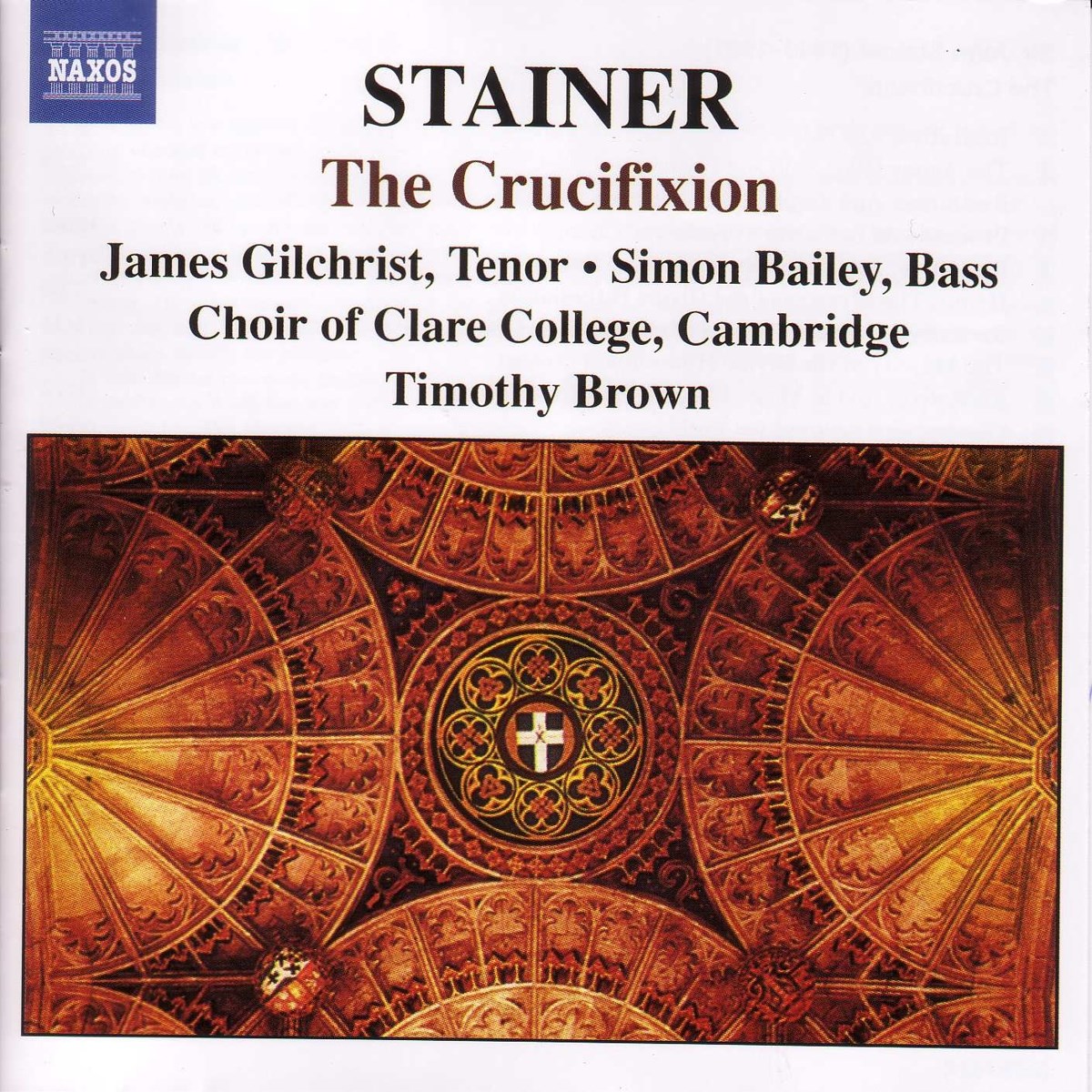 James Gilchrist, Simon Bailey, Choir Of Clare College Cambridge, Timothy Brown - Stainer: The Crucifixion