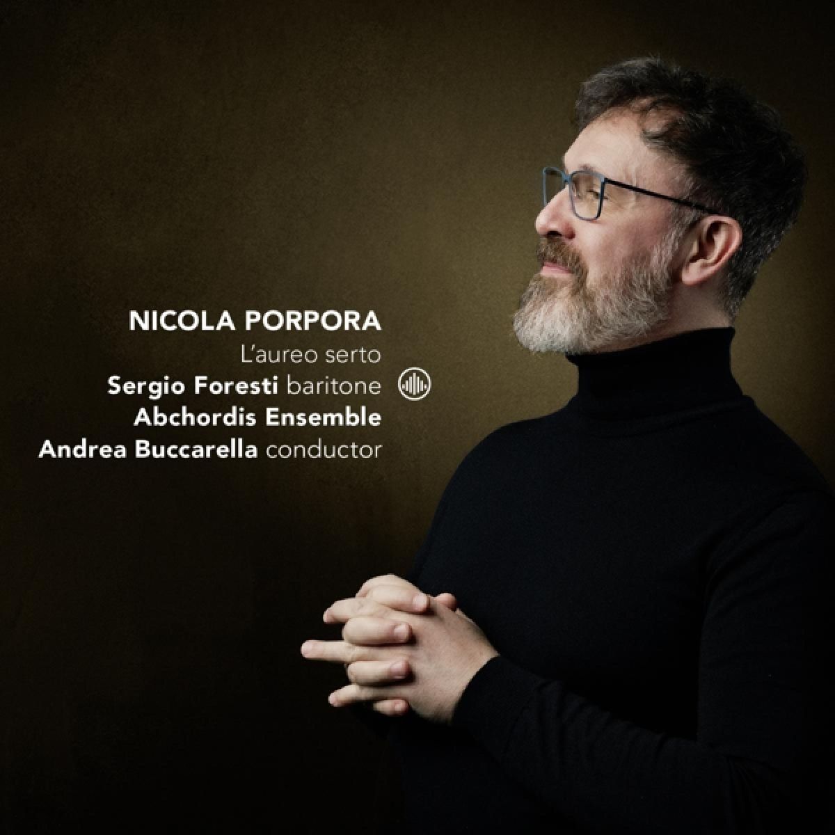 Sergio Foresti, Abchordis Ensemble, Andrea Buccarella - Porpora: L'Aureo Serto