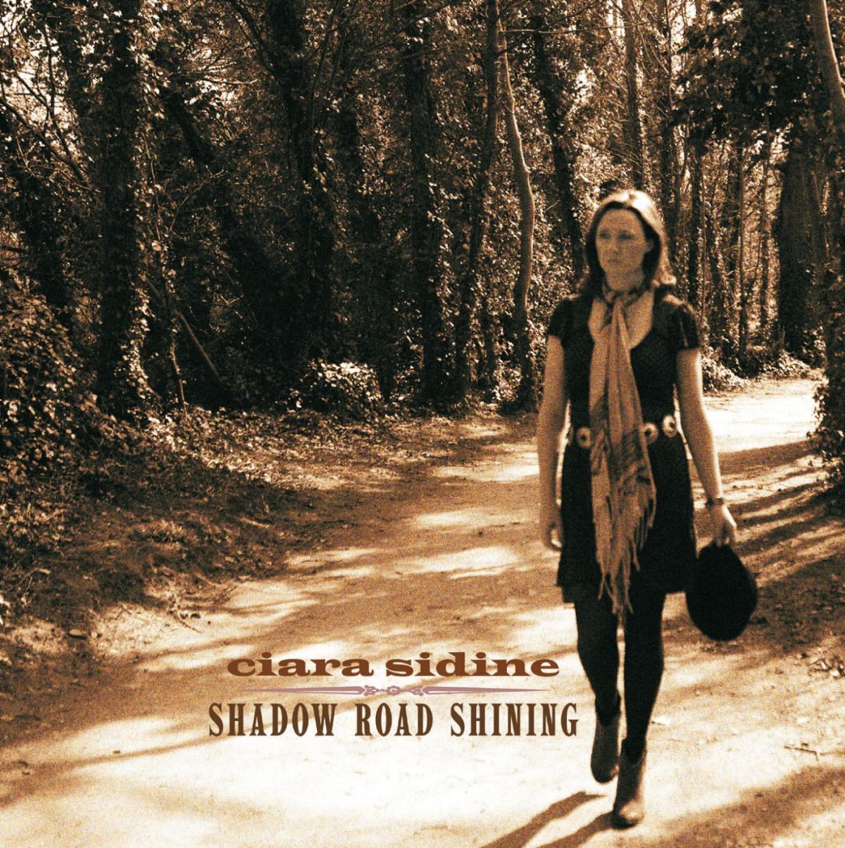 Afbeelding van Ciara Sidine - Shadow Road Shining