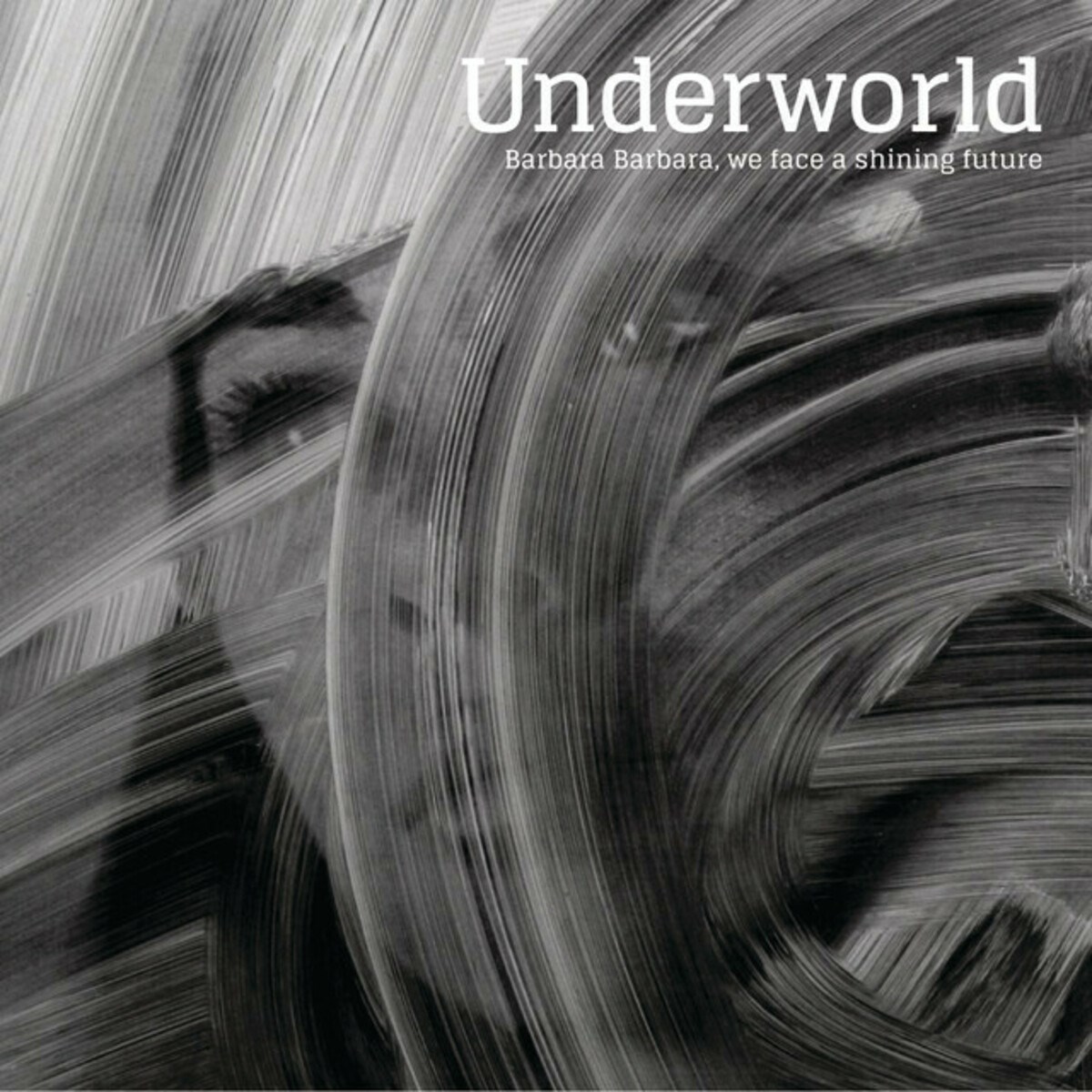 Afbeelding van Underworld - Barbara Barbara We Face A Shining Future