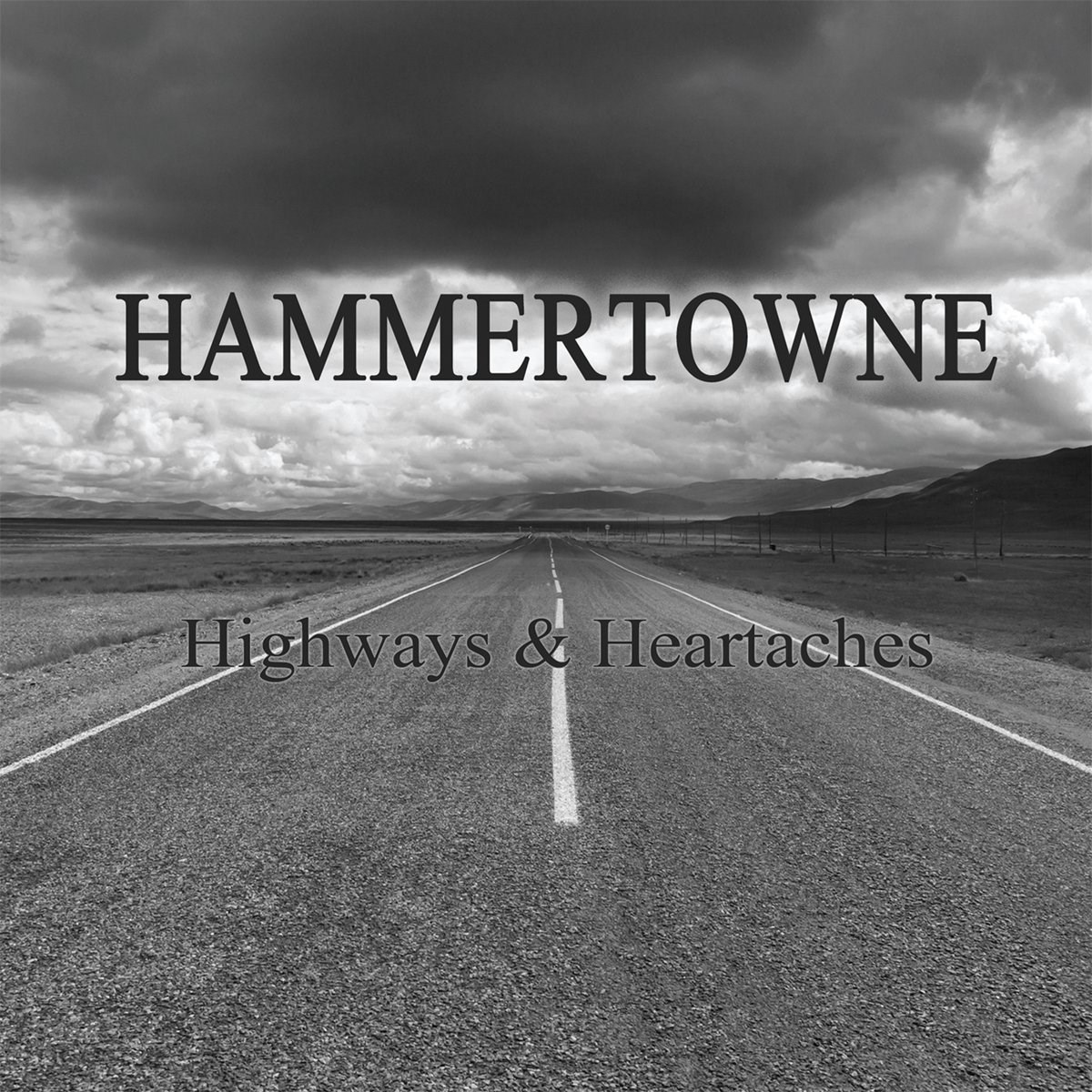 Hammertowne - Highways & Heartaches