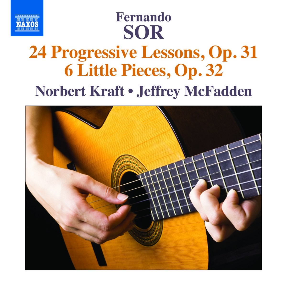 Norbert Kraft & Jeffrey McFadden - Fernando Sor: 24 Progressive Lessons, Op. 31 | 6 Little Pieces, Op. 32