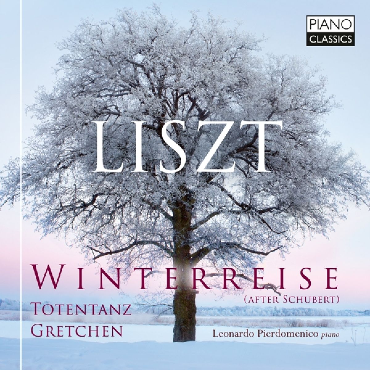 Leonardo Pierdomenico - Liszt: Winterreise (After Schubert), Totentanz, Gretchen