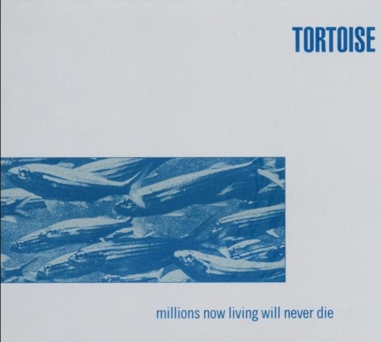 Afbeelding van Tortoise - Millions Now Living Will Never Die