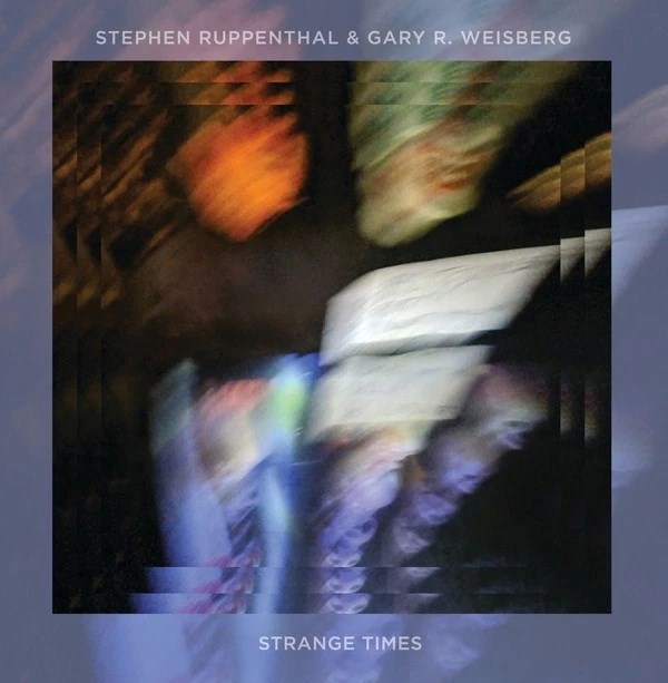 Afbeelding van Stephen Ruppenthal & Gary R. Weisberg - Strange Times