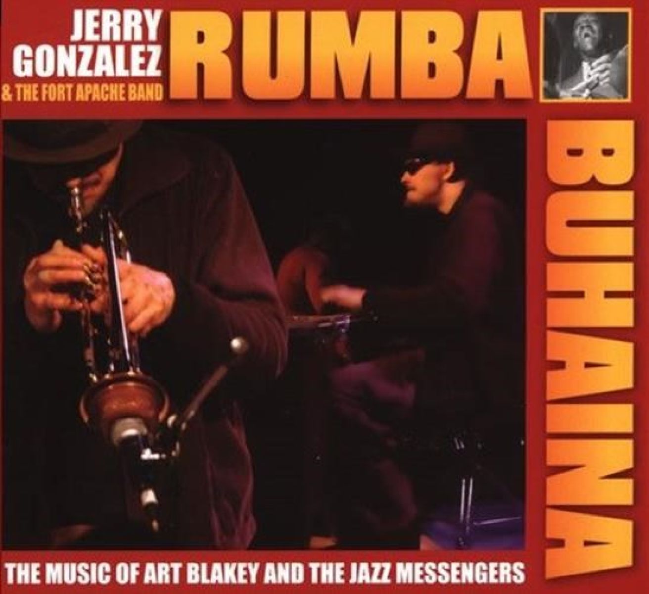 Afbeelding van Jerry Gonzalez & The Fort Apache Band - Rumba Buhaina - The Music Of Art Blakey And The Jazz Messengers