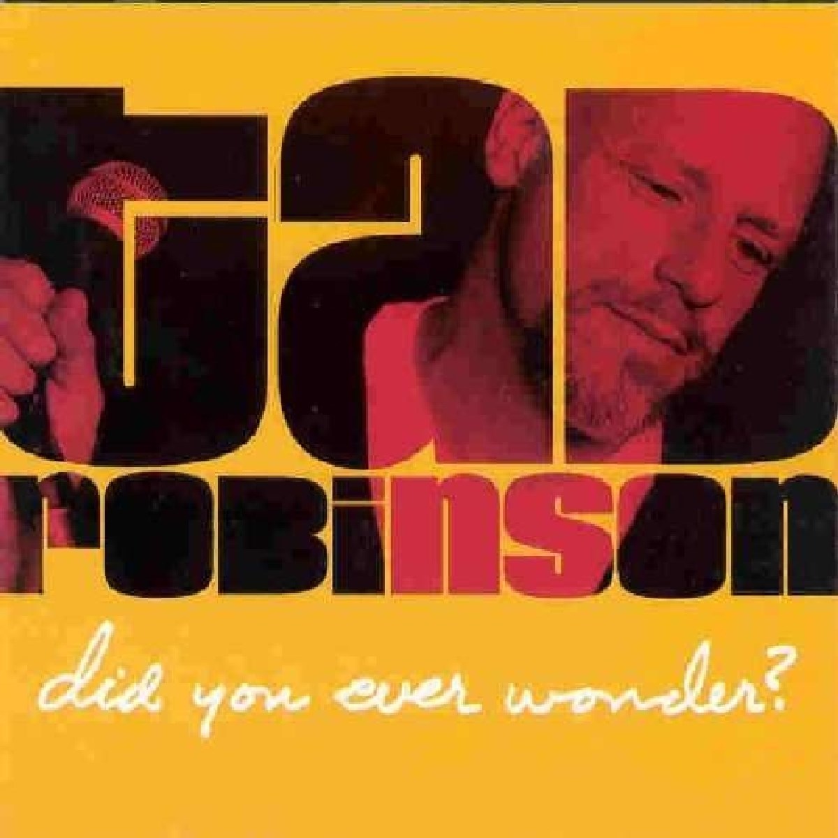 Tad Robinson - Did You Ever Wonder