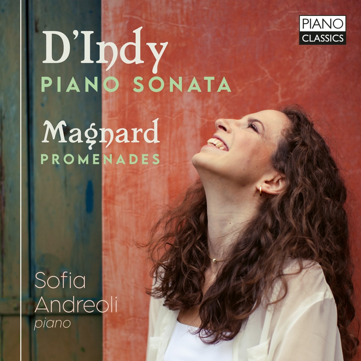 Sofia Andreoli - D'Iindy: Piano Sonata & Magnard: Promenades