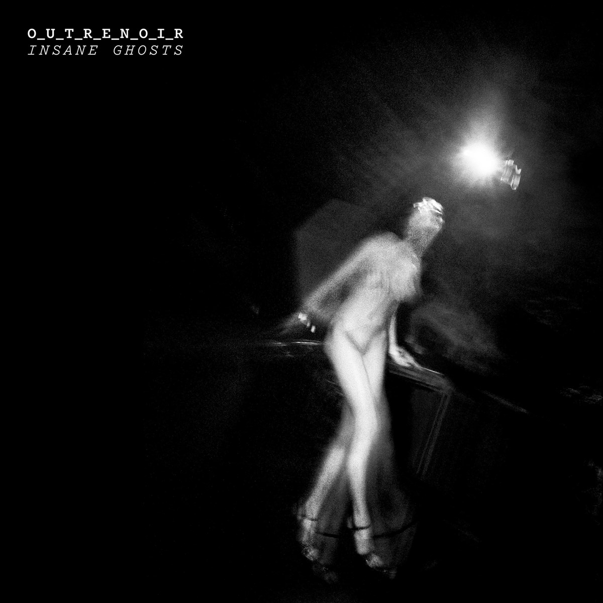 O U T R E N O I R - Insane Ghosts