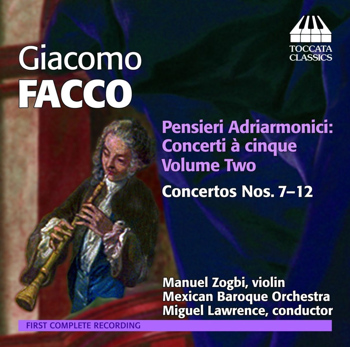 Afbeelding van Manuel Zogbi, Mexican Baroque Orchestra, Miguel Lawrence - Facco: Pensieri Adriarmonici: Concerti À Cinque Volume Two - Concertos Nos. 7-12