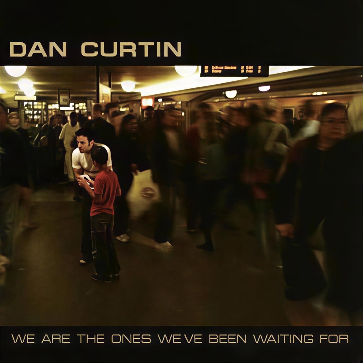 Dan Curtin - We Are The Ones We'Ve Been Waiting For
