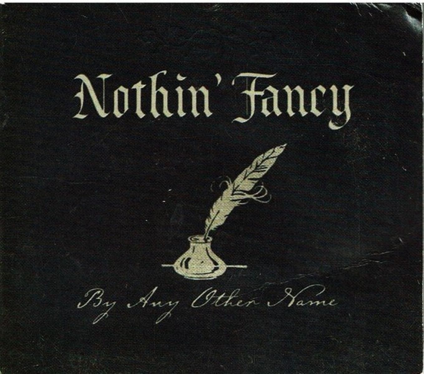 Afbeelding van Nothin' Fancy - By Any Other Name
