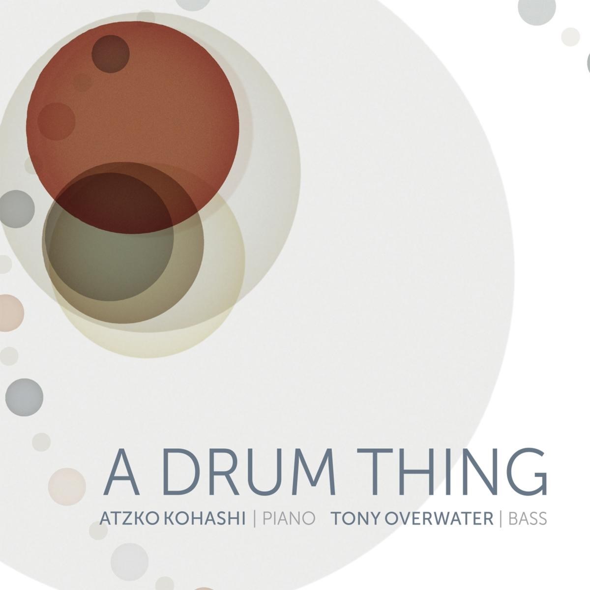 Tony Overwater, Atzko Kohashi - A Drum Thing