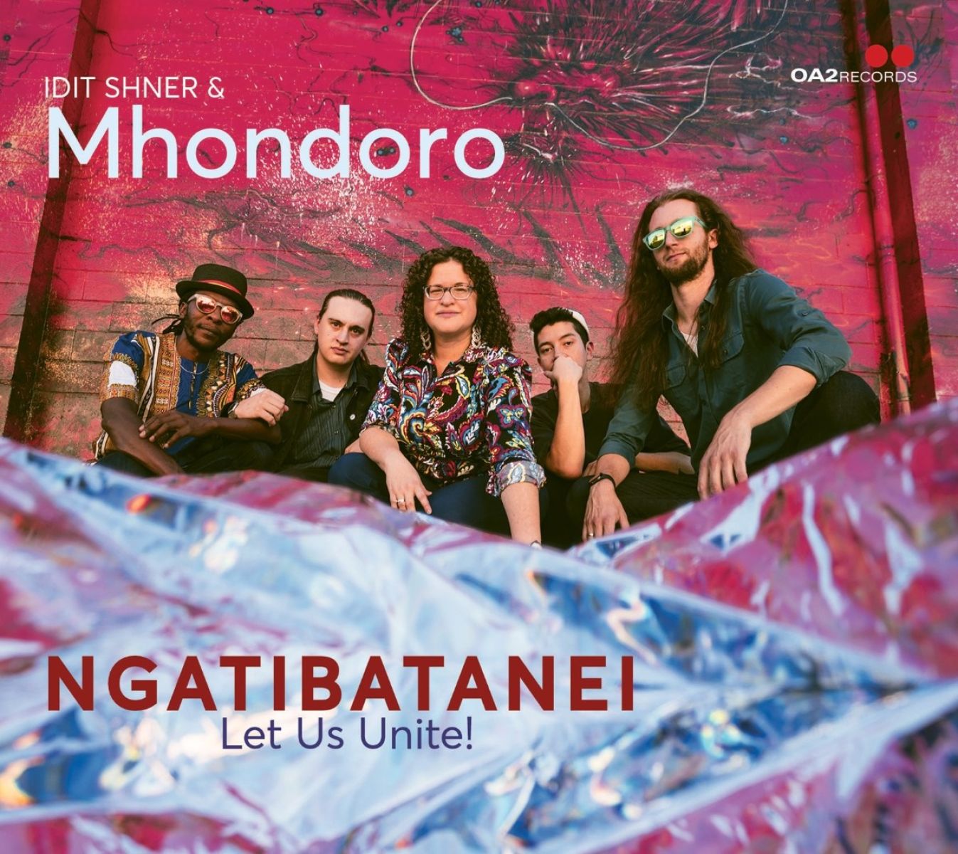 Idit Shner & Mhondoro - Ngatibatanei / Let Us Unite!