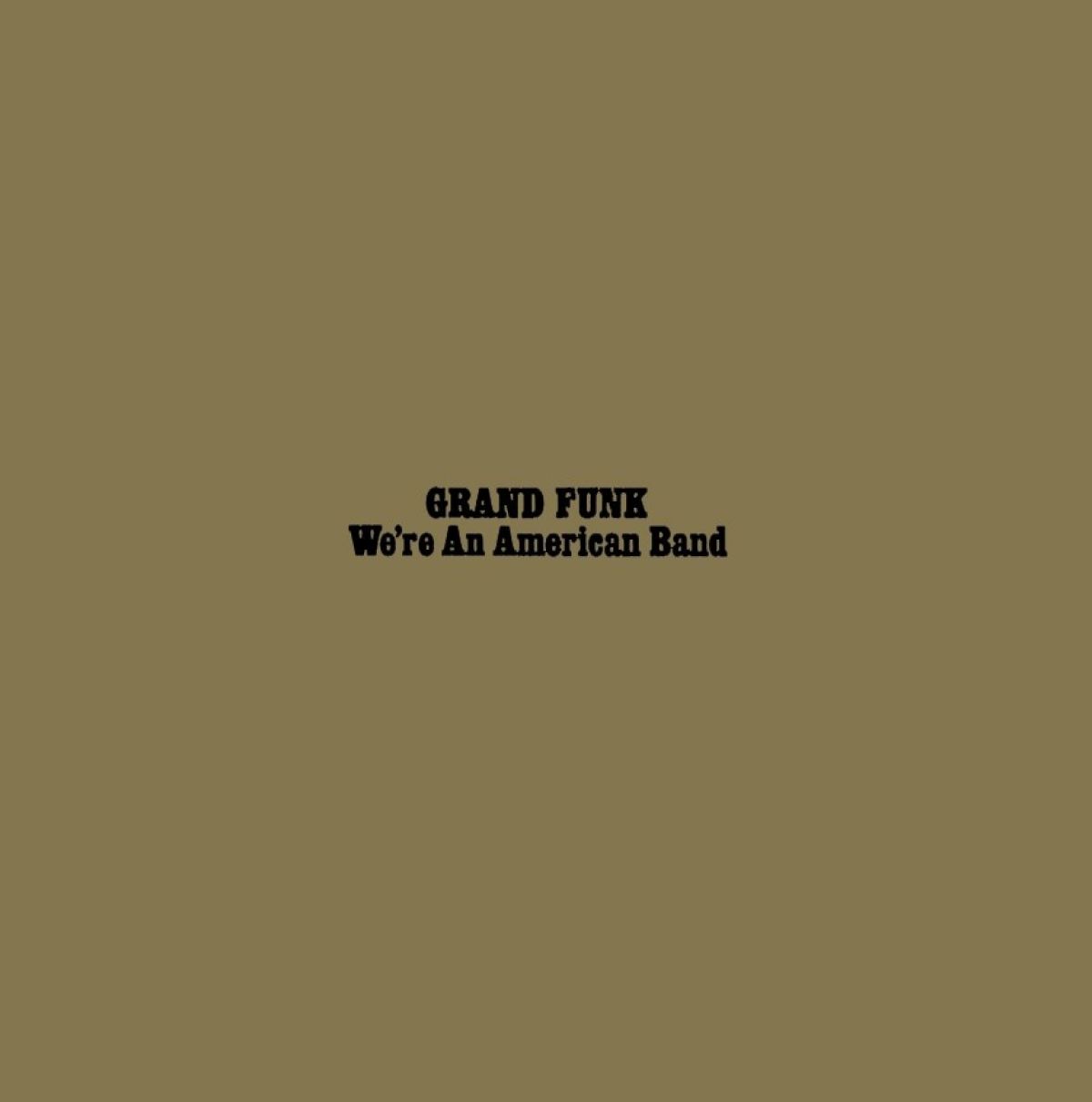 Grand Funk Railroad - We're An American Band