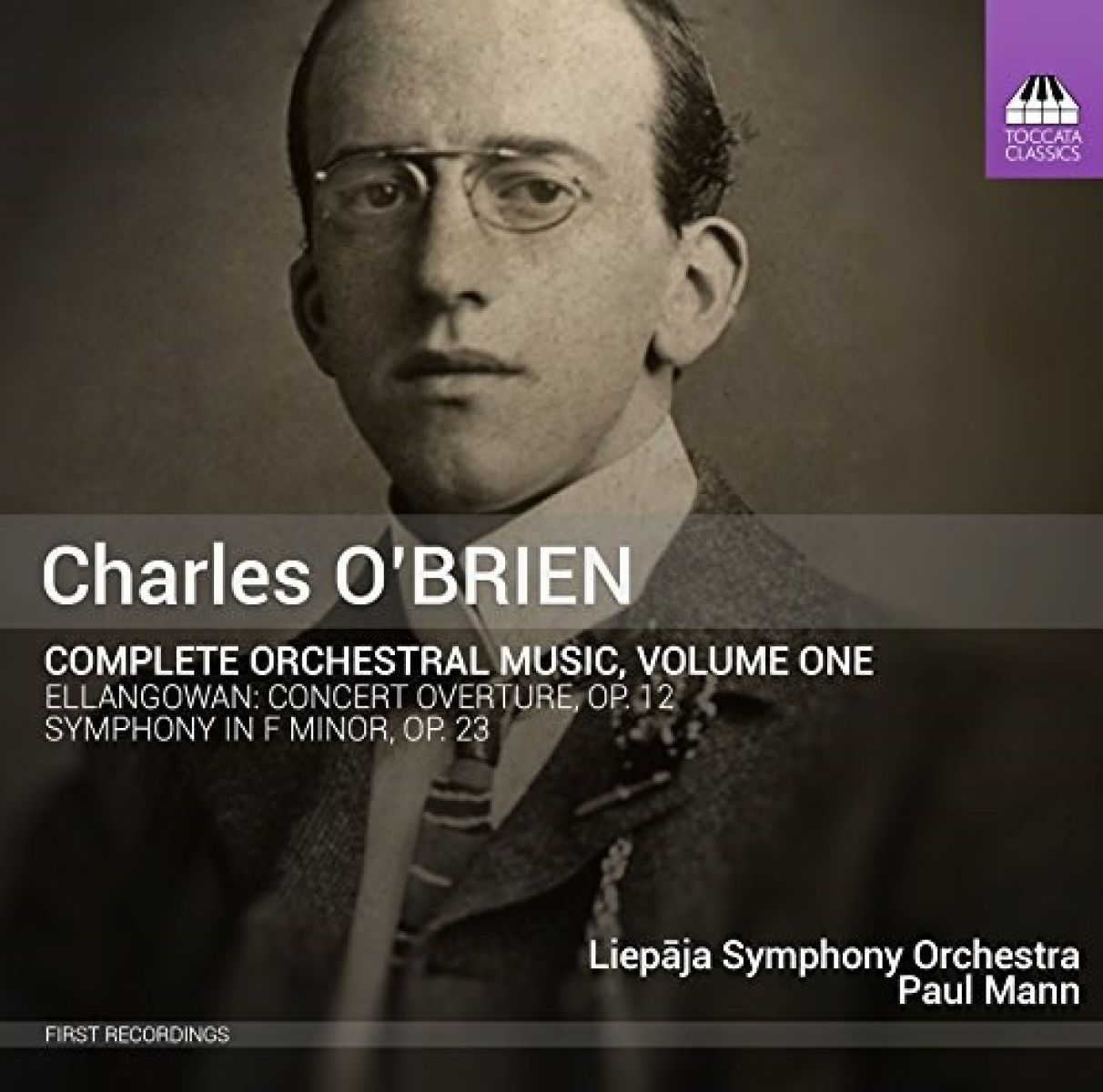 Liepaja Symphony Orchestra, Paul Mann - O'Brien: Complete Orchestral Music, Volume One (Ellangowan: Concert Overture, Op. 12 | Symphony In F Minor, Op. 23)